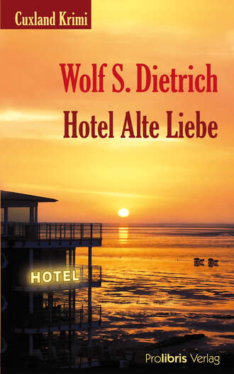 Wolf S.  Dietrich. Hotel Alte Liebe