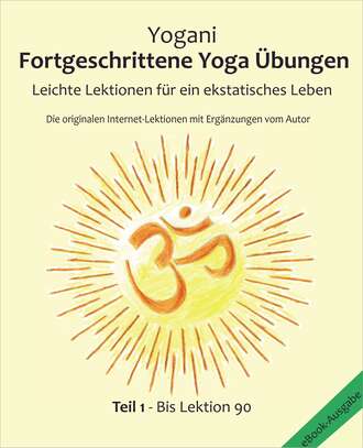 Yogani. Fortgeschrittene Yoga ?bungen - Teil 1