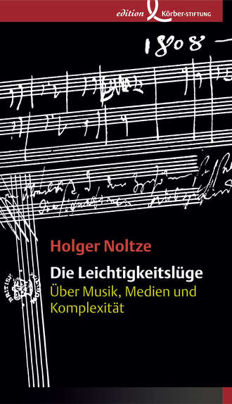 Holger  Noltze. Die Leichtigkeitsl?ge