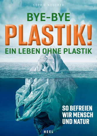 Sophie Noucher. Bye-Bye Plastik!