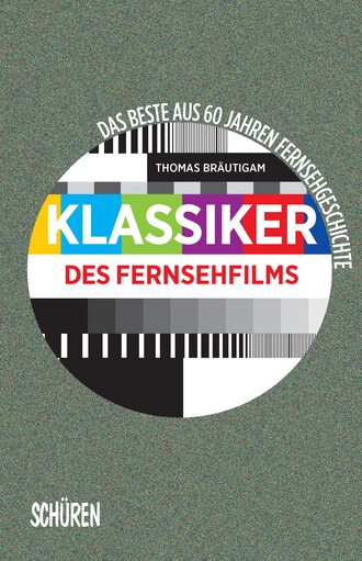 Thomas  Brautigam. Klassiker des Fernsehfilms