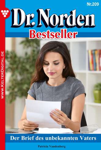 Patricia Vandenberg. Dr. Norden Bestseller 209 – Arztroman