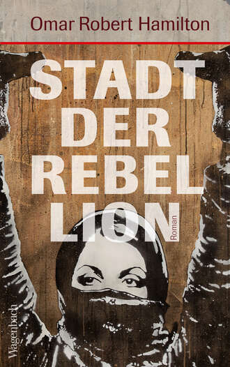 Omar Robert  Hamilton. Stadt der Rebellion