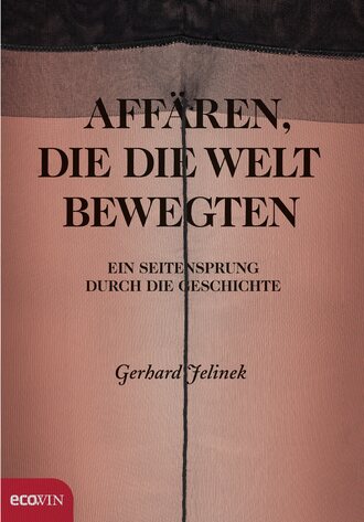 Gerhard Jelinek. Aff?ren, die die Welt bewegten