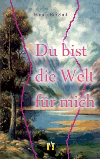 Hanna  Berghoff. Du bist die Welt f?r mich