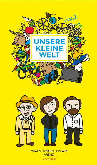 Ewald  Arenz. Unsere kleine Welt (eBook)