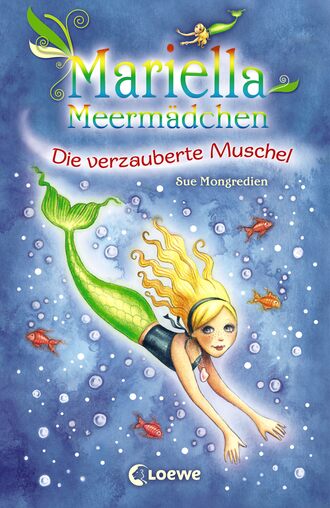 Sue  Mongredien. Mariella Meerm?dchen 1 - Die verzauberte Muschel