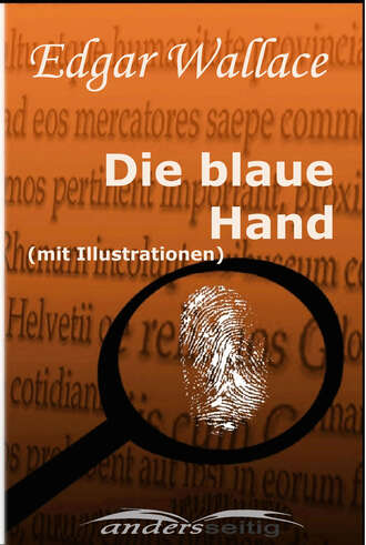 Edgar Wallace. Die blaue Hand (mit Illustrationen)