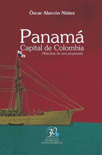 ?scar Alarc?n N??ez. Panam?. Capital de Colombia. Historias de una propuesta