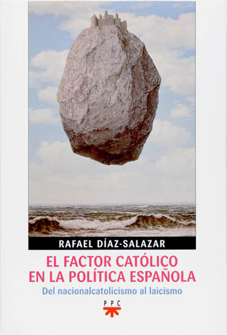 Rafael D?az-Salazar. El factor cat?lico en la pol?tica espa?ola