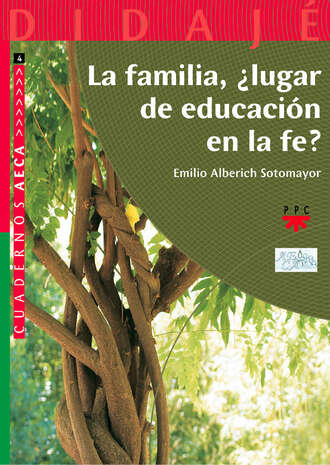 Emilio Alberich Sotomayor. La familia, ?Lugar de educaci?n en la fe?