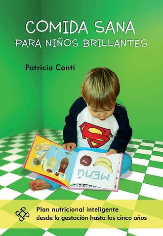 Patricia Conti. Comida sana para ni?os brillantes