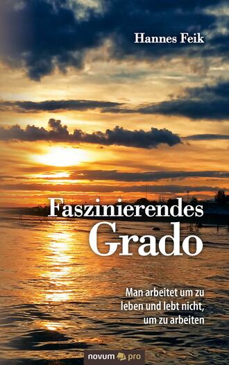 Hannes Feik. Faszinierendes Grado