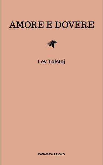 Lev  Tolstoj. Amore e dovere