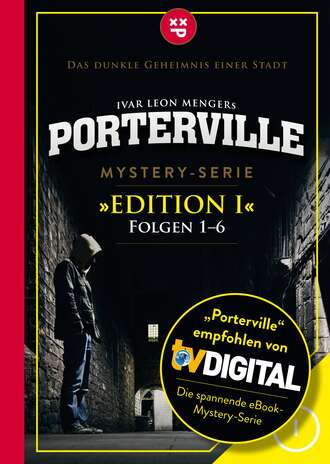 Simon X.  Rost. Porterville (Darkside Park) Edition I (Folgen 1-6)