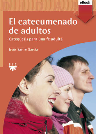 Jes?s Sastre Garc?a. El catecumenado de adultos