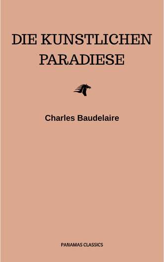 Baudelaire Charles. Die k?nstlichen Paradiese