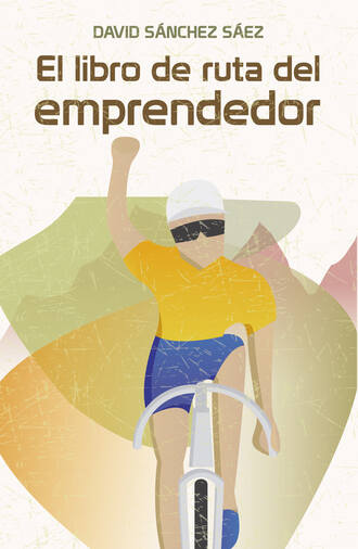 David S?nchez S?ez. El libro de ruta del emprendedor