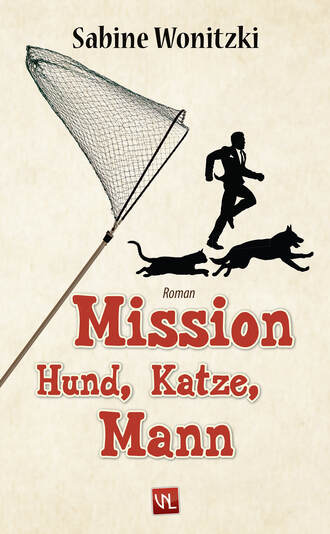 Sabine  Wonitzki. Mission Hund, Katze, Mann