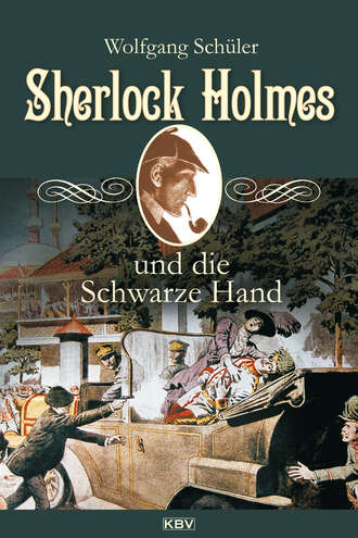 Wolfgang  Schuler. Sherlock Holmes und die Schwarze Hand