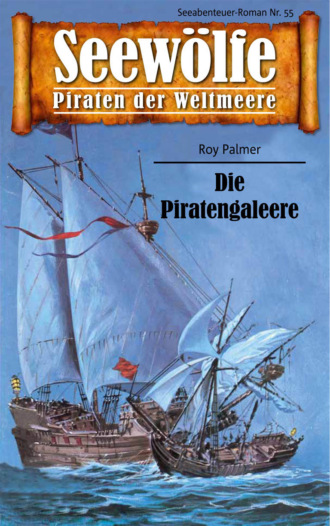 Roy Palmer. Seew?lfe - Piraten der Weltmeere 55