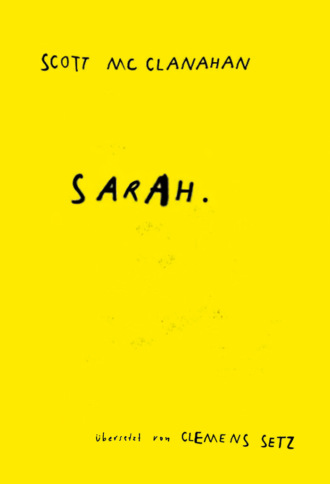 Scott  McClanahan. Sarah (eBook)