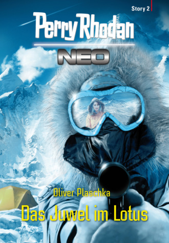 Oliver Plaschka. Perry Rhodan Neo Story 2: Das Juwel im Lotus