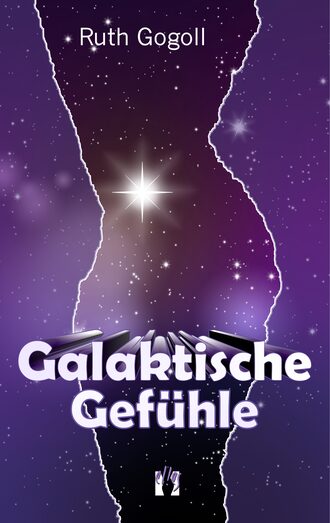 Ruth Gogoll. Galaktische Gef?hle