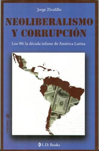 Jorge Zicolillo. Neoliberalismo y corrupci?n