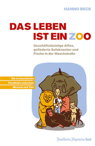 Hanno Beck. Das Leben ist ein Zoo