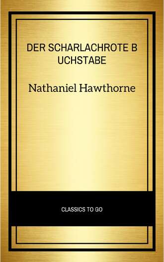 Nathaniel Hawthorne. Der scharlachrote Buchstabe