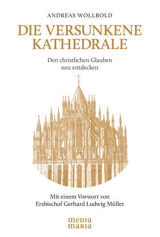 Andreas Wollbold. Die versunkene Kathedrale