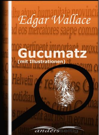 Edgar Wallace. Gucumatz (mit Illustrationen)