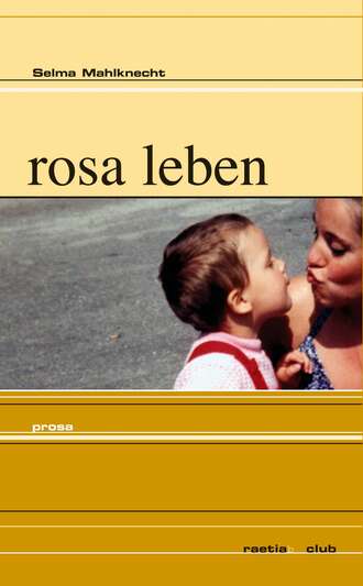 Selma Mahlknecht. rosa leben