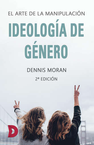 Dennis Moran. Ideolog?a de g?nero