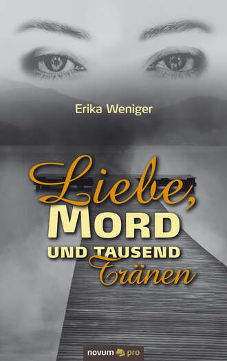 Erika Weniger. Liebe, Mord und tausend Tr?nen