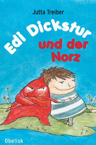 Jutta Treiber. Edi Dickstur und der Norz