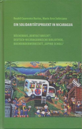 Reybil Cuaresma Bustos. Ein Solidarit?tsprojekt in Nicaragua