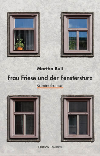 Martha Bull. Frau Friese und der Fenstersturz