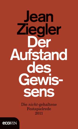 Jean Ziegler. Der Aufstand des Gewissens