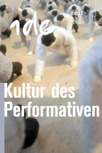 ide - informationen zur Deutschdidaktik. Kultur des Performativen