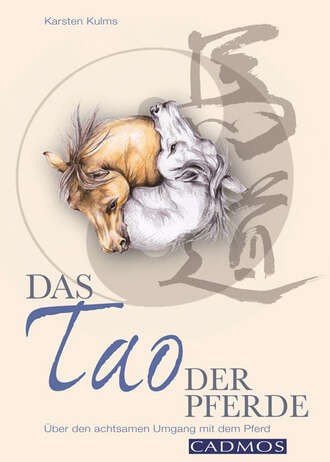 Karsten Kulms. Das Tao der Pferde