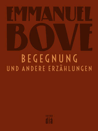 Emmanuel  Bove. Begegnung