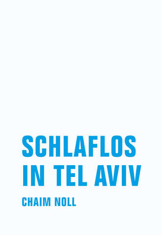 Chaim Noll. Schlaflos in Tel Aviv