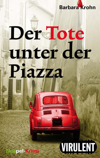 Barbara Krohn. Der Tote unter der Piazza