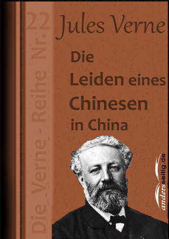 Жюль Верн. Die Leiden eines Chinesen in China