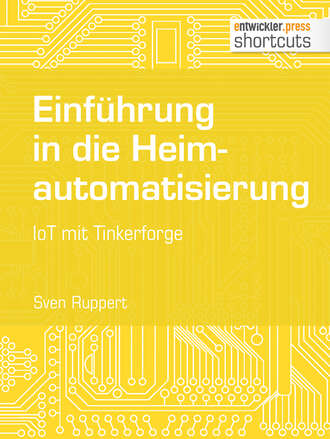 Sven Ruppert. Einf?hrung in die Heimautomatisierung