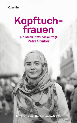 Petra Stuiber. Kopftuchfrauen