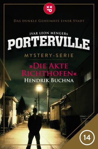 Hendrik Buchna. Porterville - Folge 14: Die Akte Richthofen