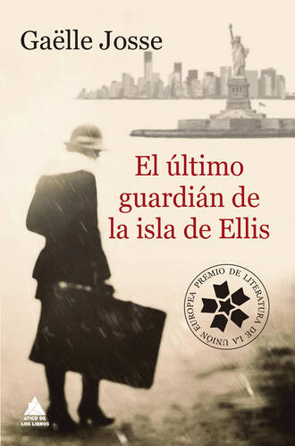 Ga?lle Josse. El ?ltimo guardi?n de la isla de Ellis